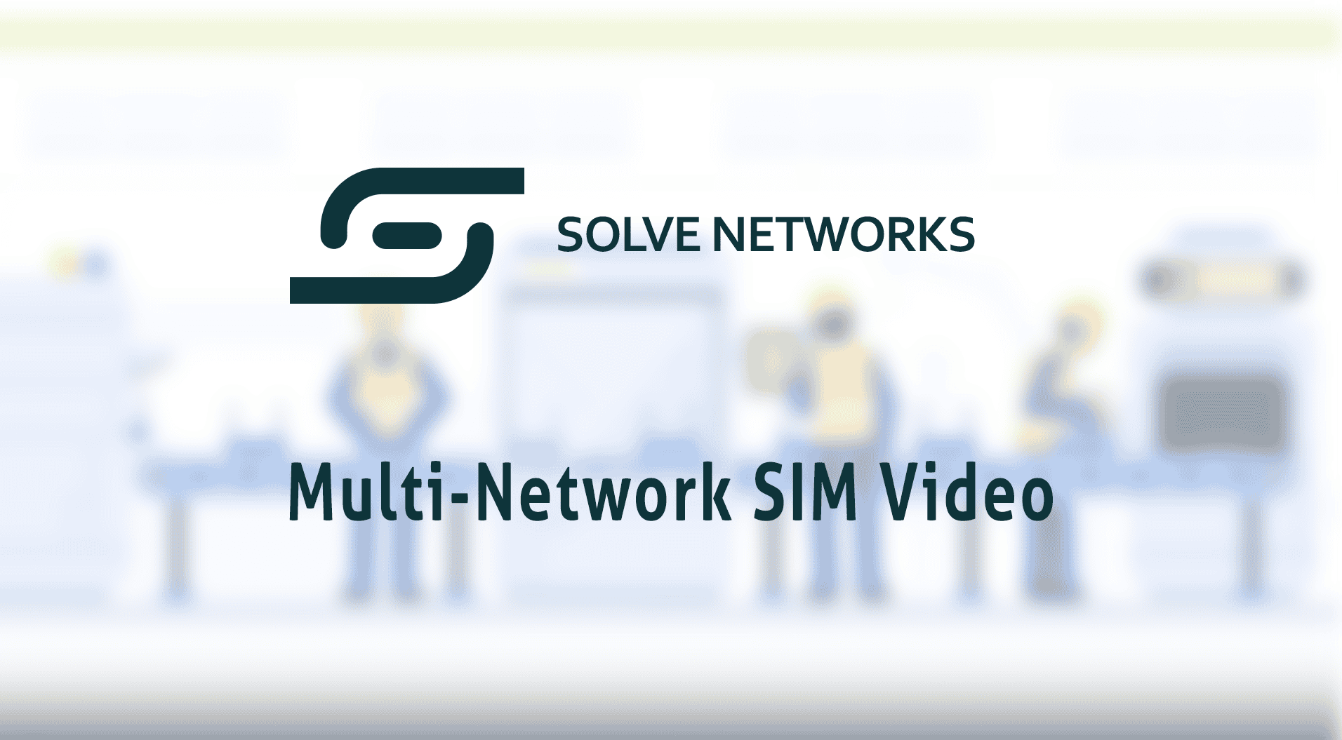 Multi-Network SIM Video
